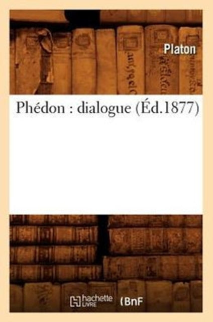 Phédon: Dialogue (Éd.1877)