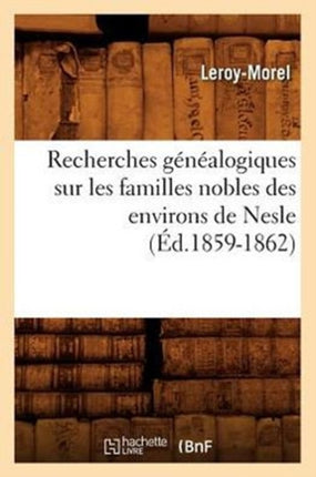 Recherches Généalogiques Sur Les Familles Nobles
