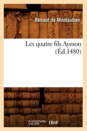 Les Quatre Fils Aymon (Éd.1480)