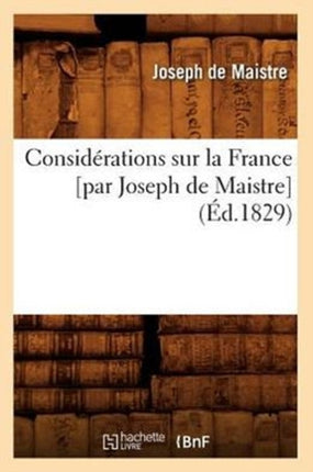 Considérations Sur La France [Par Joseph de