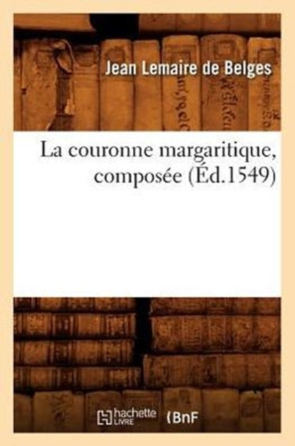 La Couronne Margaritique, Composée (Éd.1549)