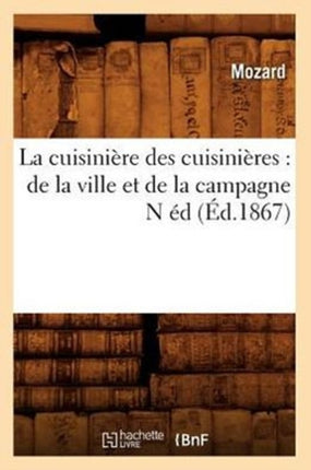 La cuisinière des cuisinières: de la ville et de la campagne N éd (Éd.1867)