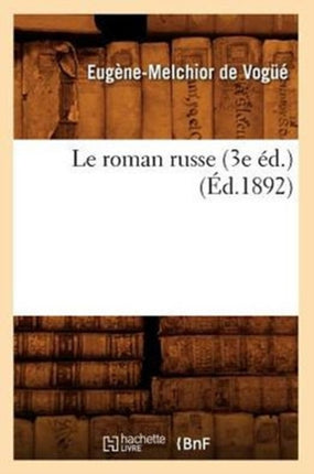 Le Roman Russe (3e Éd.) (Éd.1892)