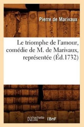 Le Triomphe de l'Amour, Comédie de M. de