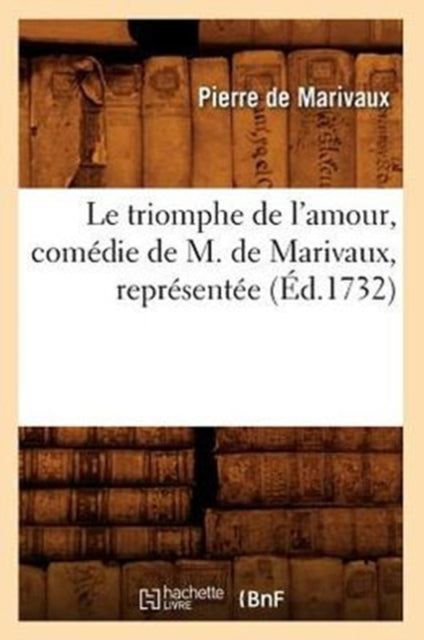 Le Triomphe de l'Amour, Comédie de M. de