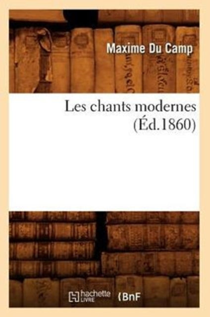 Les Chants Modernes (Éd.1860)