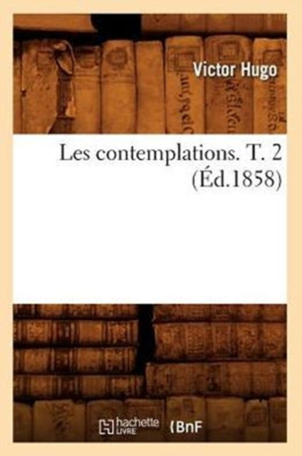 Les Contemplations. T. 2 (Éd.1858)