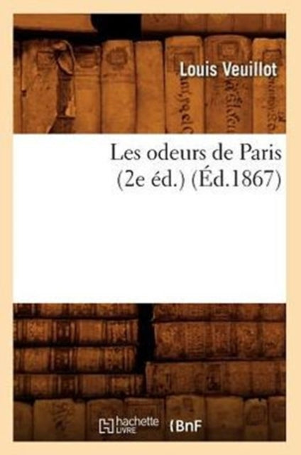 Les Odeurs de Paris (2e Éd.) (Éd.1867)