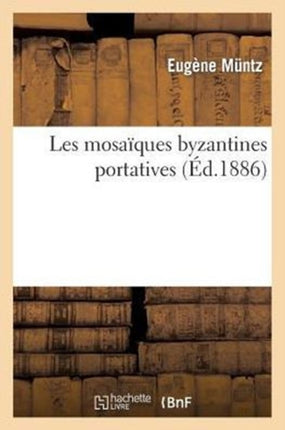 Les Mosaïques Byzantines Portatives