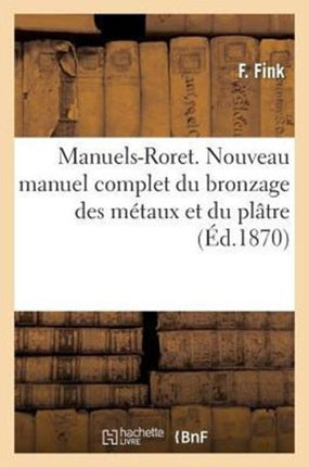 Manuels-Roret. Nouveau Manuel Complet Du Bronzage