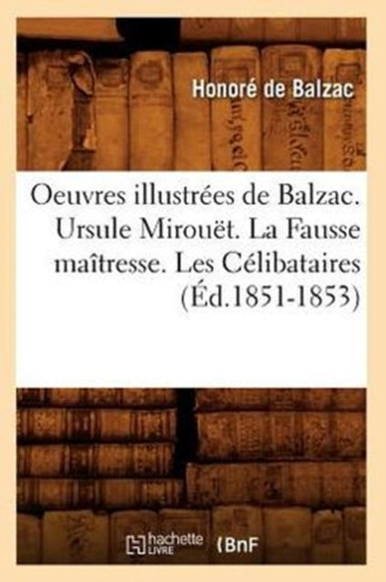 Oeuvres Illustrées de Balzac. Ursule Mirouët. La