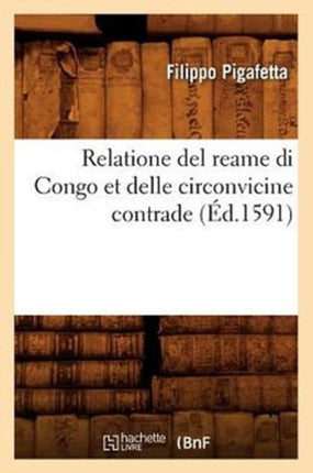 Relatione del Reame Di Congo Et Delle Circonvicine Contrade (Éd.1591)