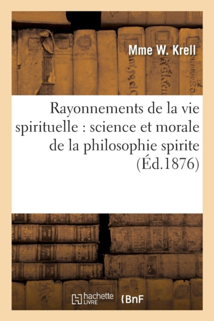 Rayonnements de la Vie Spirituelle: Science Et