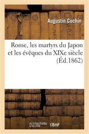 Rome, Les Martyrs Du Japon Et Les Évêques Du Xixe Siècle