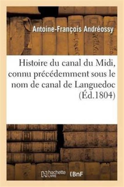 Histoire Du Canal Du MIDI, Connu Précédemment