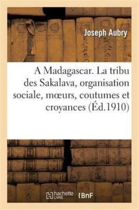 A Madagáscar. La Tribu Des Sakalava, Organisation