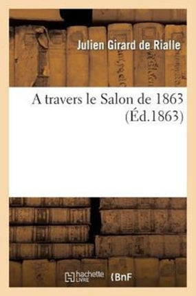 A Travers Le Salon de 1863