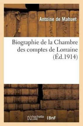 Biographie de la Chambre Des Comptes de Lorraine