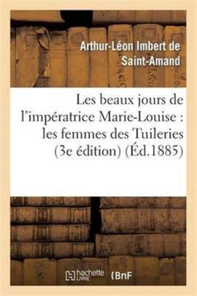 Les Beaux Jours de l'Impératrice Marie-Louise: