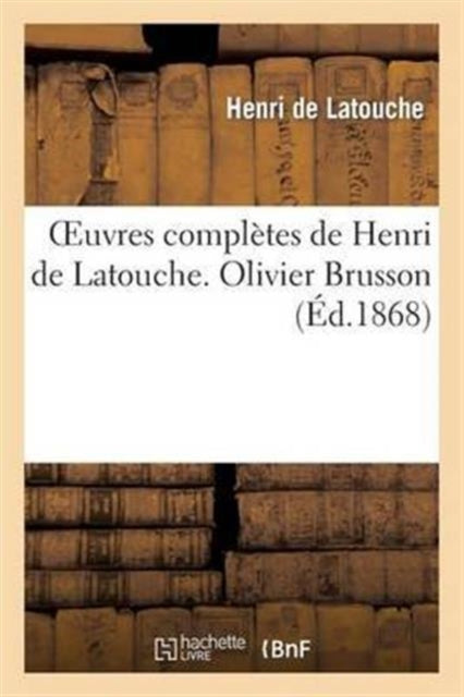 Oeuvres Complètes de Henri de Latouche. Olivier