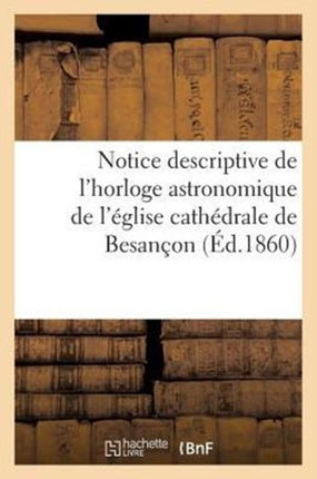Notice Descriptive de l'Horloge Astronomique de