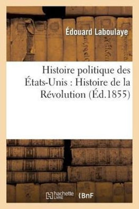 Histoire Politique Des États-Unis: Depuis Les