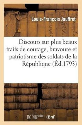 Discours Sur Plus Beaux Traits de Courage,