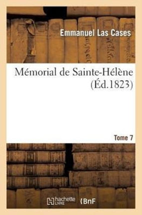 Mémorial de Sainte-Hélène Tome 7