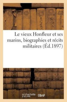 Le Vieux Honfleur Et Ses Marins, Biographies Et