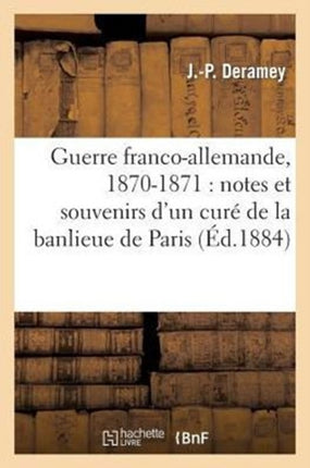Guerre Franco-Allemande, 1870-1871: Notes Et