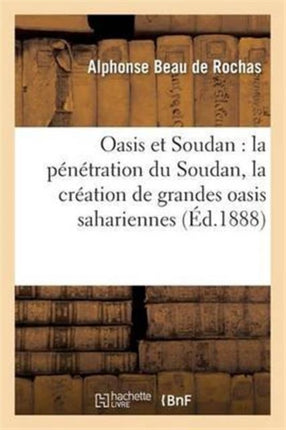 Oasis Et Soudan: La Pénétration Du Soudan, Rapports Avec La Création de Grandes Oasis Sahariennes