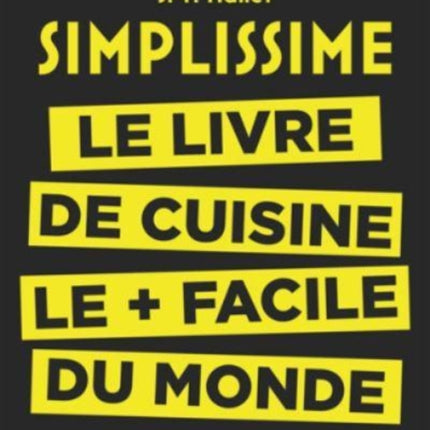 Simplissime: le livre de cuisine le + facile du monde