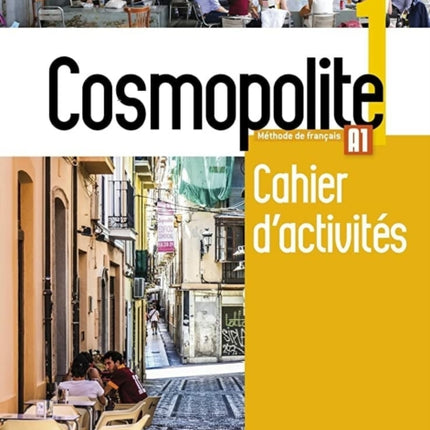 Cosmopolite 1: Cahier d'activites. A1