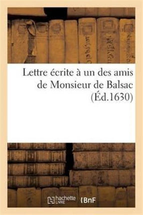 Lettre Écrite À Un Des Amis de Monsieur de Balsac