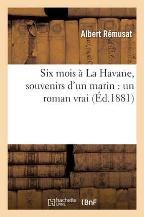 Six Mois À La Havane, Souvenirs d'Un Marin: Un