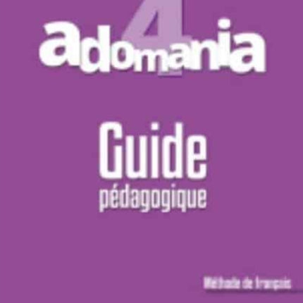 Adomania: Guide pedagogique 4