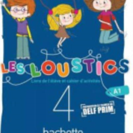 Les Loustics 6 niveaux volume 4  Livre de leleve  cahier dactivites  A1