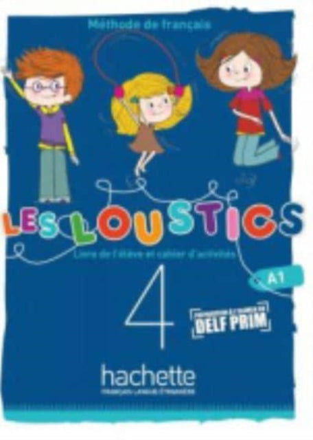 Les Loustics 6 niveaux volume 4  Livre de leleve  cahier dactivites  A1