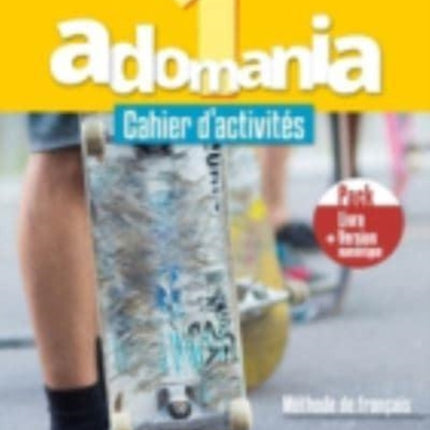 Adomania: Cahier d'activites 1 + manuel numerique