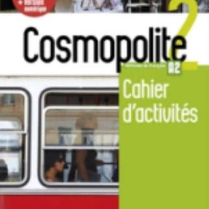 Cosmopolite: Cahier d'activites 2 + manuel