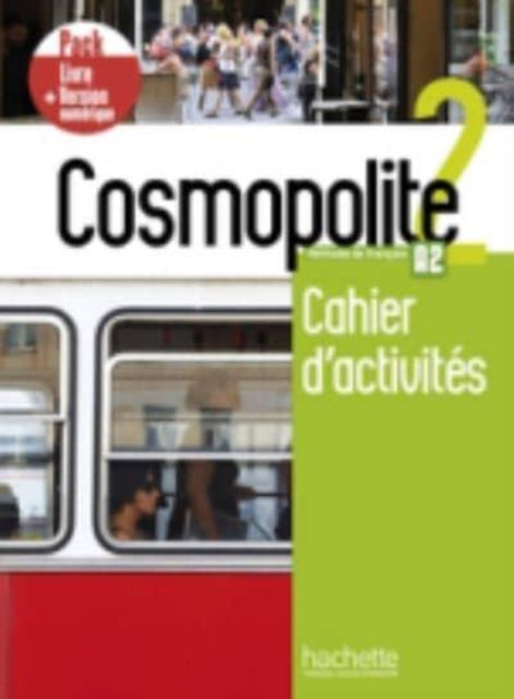 Cosmopolite: Cahier d'activites 2 + manuel