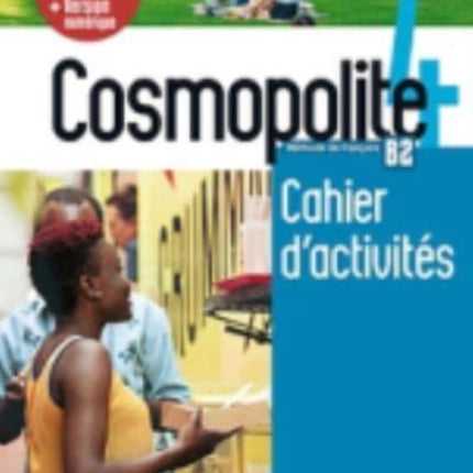 Cosmopolite 4: Cahier d'activites + manuel numerique