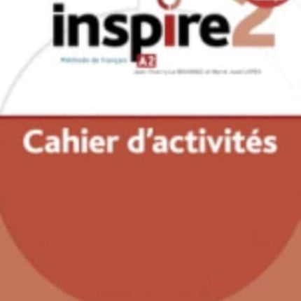 Inspire: Cahier d'activites A2 + version