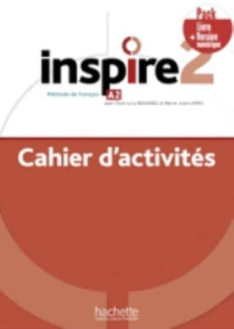 Inspire: Cahier d'activites A2 + version
