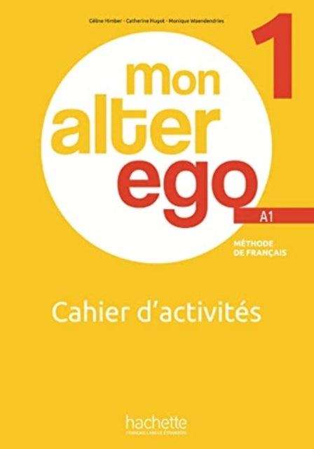 Mon Alter Ego: Cahier d'activites 1