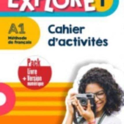 Explore: Cahier d'activites 1 + version numerique