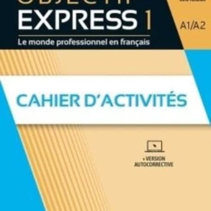 Objectif Express 3e  edition: Cahier d'activites 1 (A1/A2) + Parcours digita