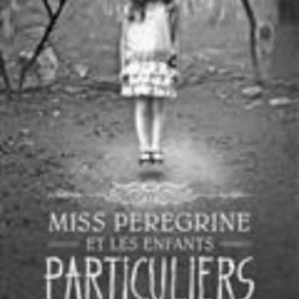 Miss Peregrine et les enfants particuliers