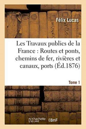 Les Travaux Publics de la France: Routes Et