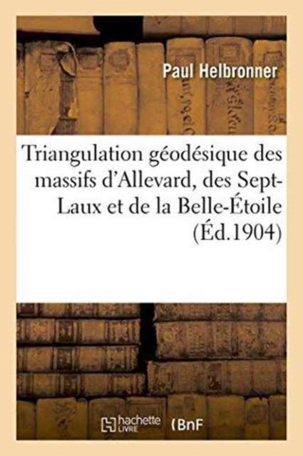 Triangulation Géodésique Des Massifs d'Allevard,